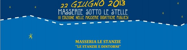 Masserie Sotto Le Stelle - 22 June 2013 - Le Stanzie - Supersano